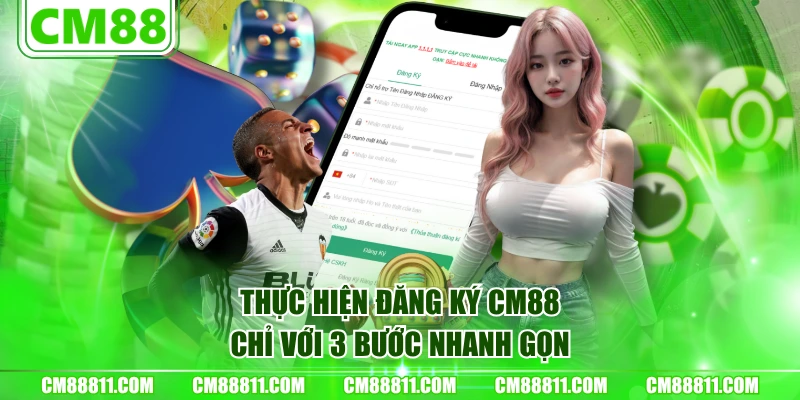 Thực hiện đăng ký CM88 chỉ với 3 bước nhanh gọn
